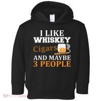 I Like Whiskey And Cigars And Maybe 3 People Toddler Hoodie thumb 0
