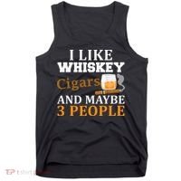 I Like Whiskey And Cigars And Maybe 3 People Tank Top thumb 0