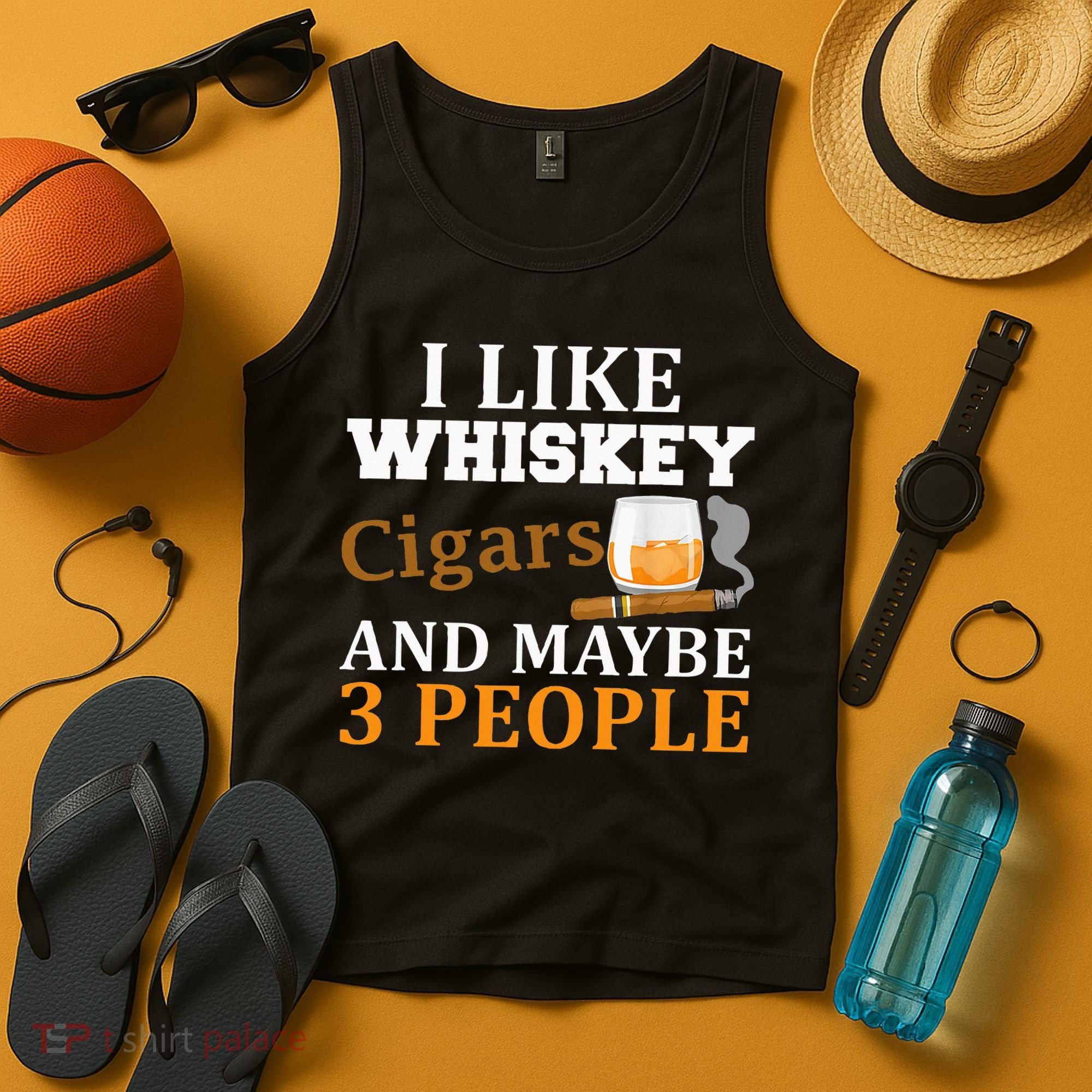 I Like Whiskey And Cigars And Maybe 3 People Tank Top