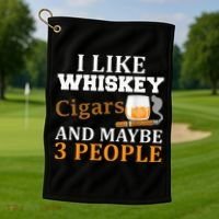 I Like Whiskey And Cigars And Maybe 3 People Golf Towel thumb 1
