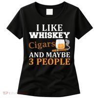 I Like Whiskey And Cigars And Maybe 3 People Women's T-Shirt thumb 0