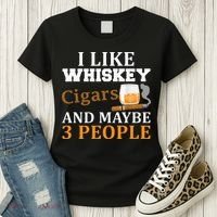 I Like Whiskey And Cigars And Maybe 3 People Women's T-Shirt thumb 3