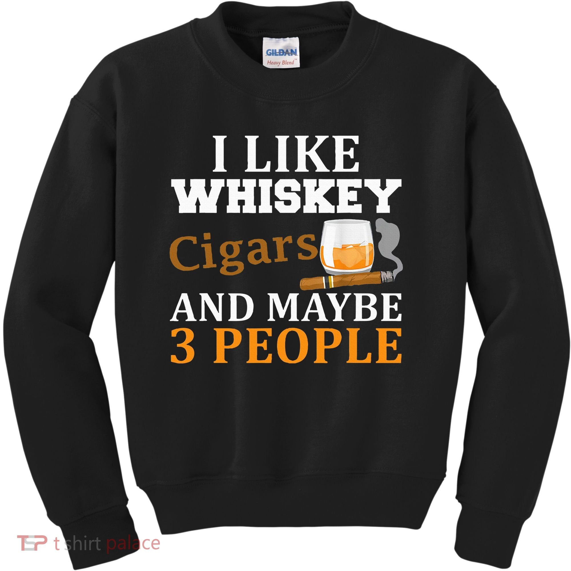 I Like Whiskey And Cigars And Maybe 3 People Kids Sweatshirt