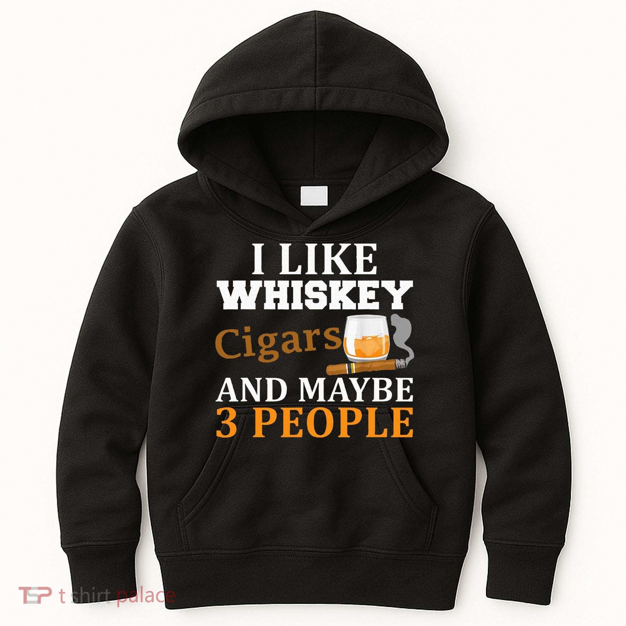 I Like Whiskey And Cigars And Maybe 3 People Kids Hoodie