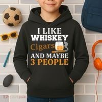I Like Whiskey And Cigars And Maybe 3 People Kids Hoodie thumb 2