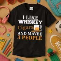 I Like Whiskey And Cigars And Maybe 3 People Kids T-Shirt thumb 3
