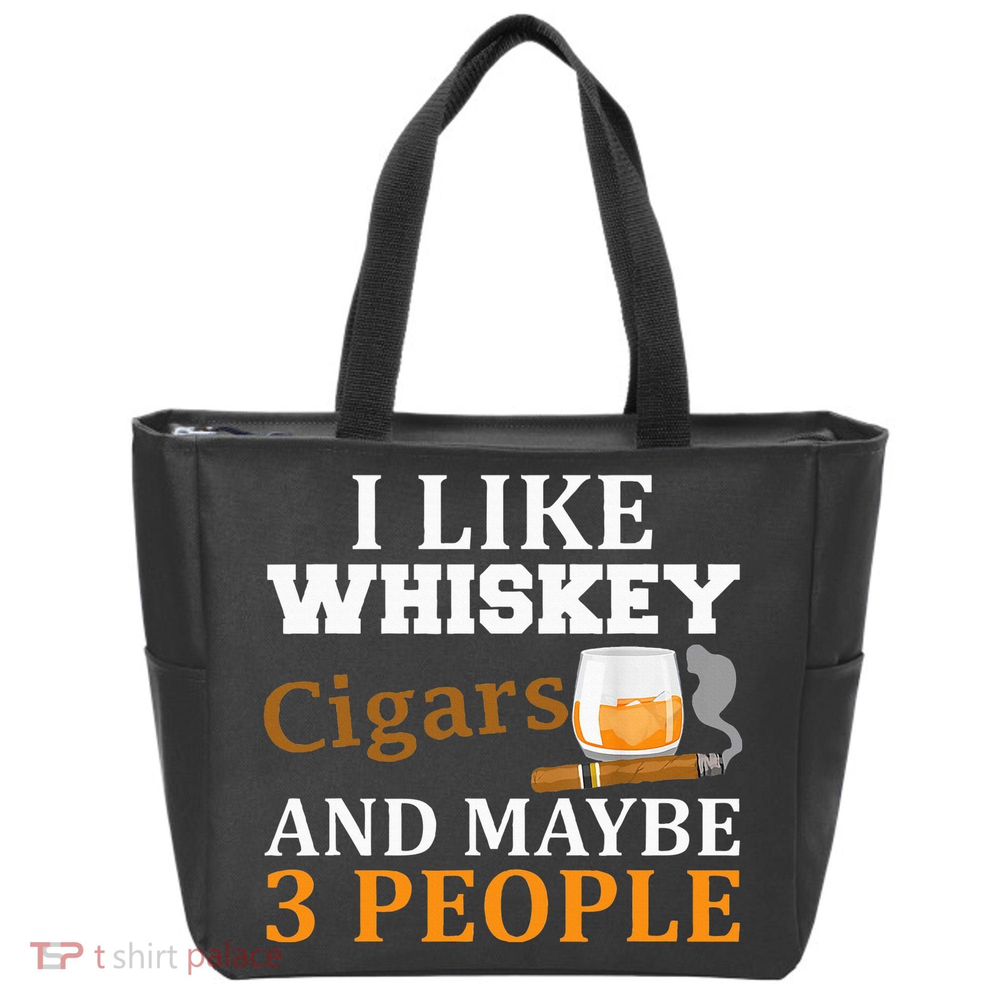 I Like Whiskey And Cigars And Maybe 3 People Tote Bag