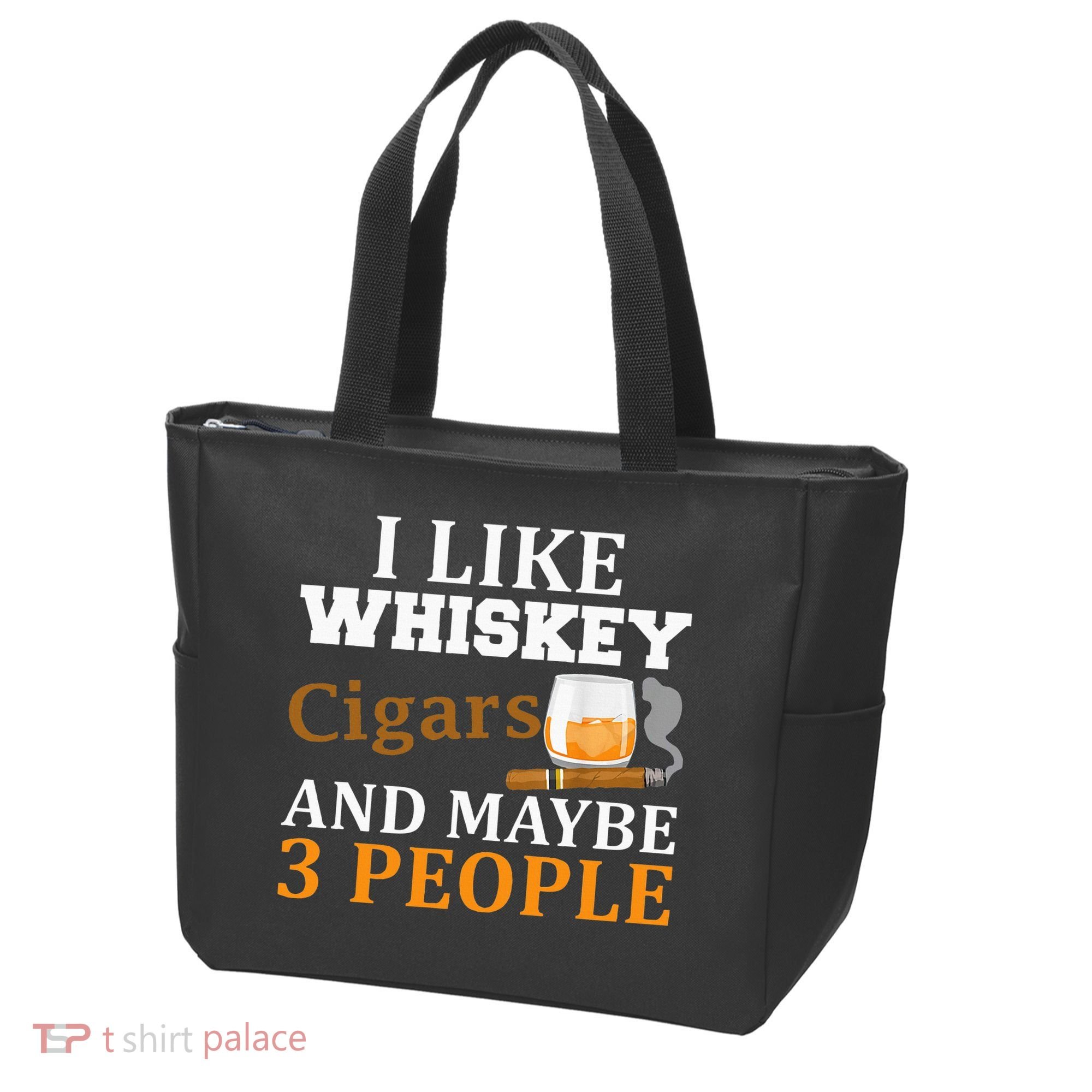 I Like Whiskey And Cigars And Maybe 3 People Tote Bag