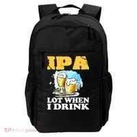 IPA Lot When I Drink Funny Drinking Beer Backpack thumb 0
