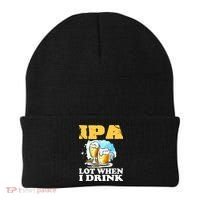 IPA Lot When I Drink Funny Drinking Beer Beanie thumb 0