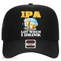 IPA Lot When I Drink Funny Drinking Beer Hat thumb 0