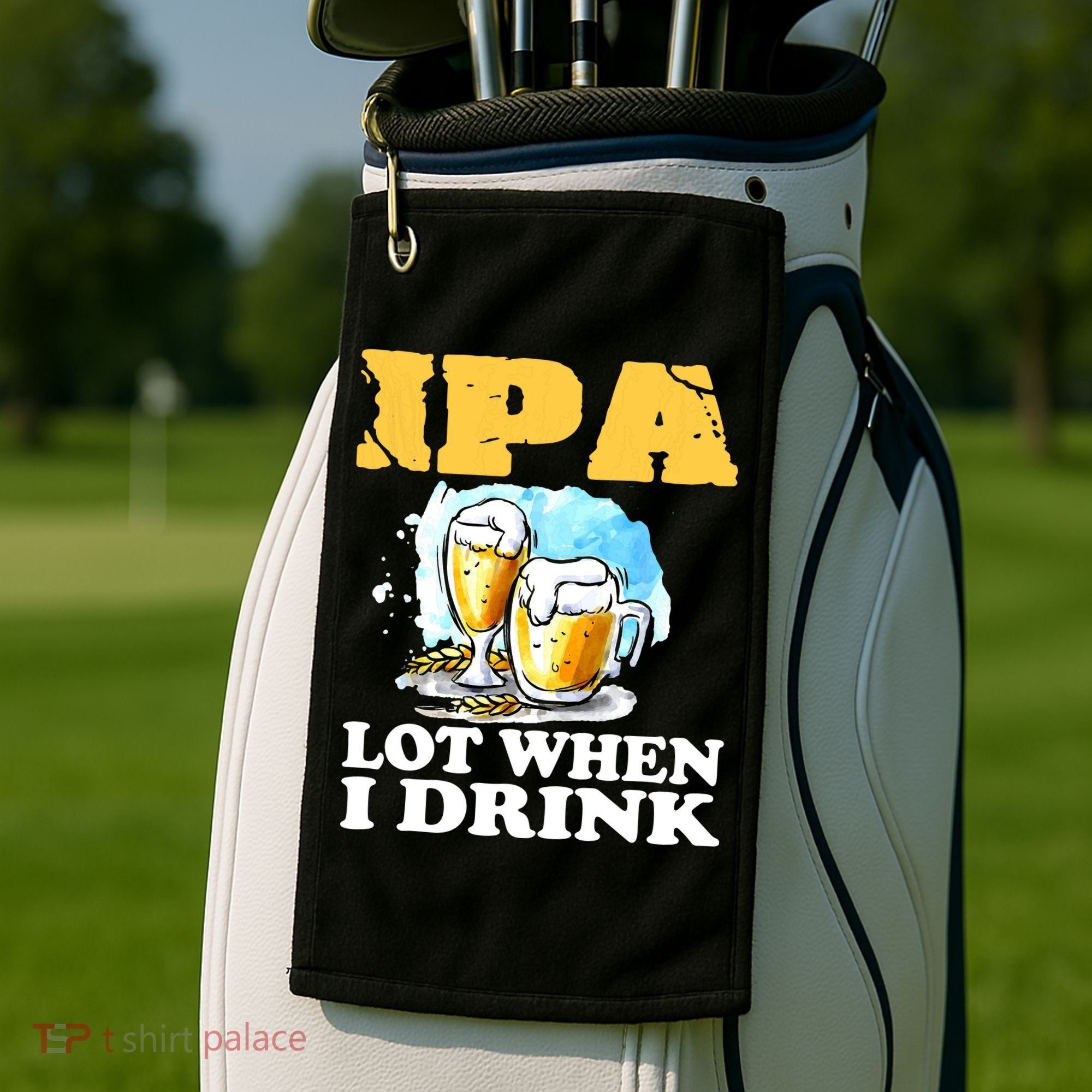 IPA Lot When I Drink Funny Drinking Beer Golf Towel