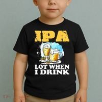 IPA Lot When I Drink Funny Drinking Beer Toddler T-Shirt thumb 2
