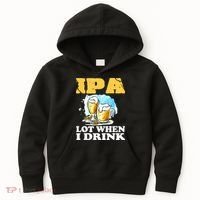 IPA Lot When I Drink Funny Drinking Beer Kids Hoodie thumb 0
