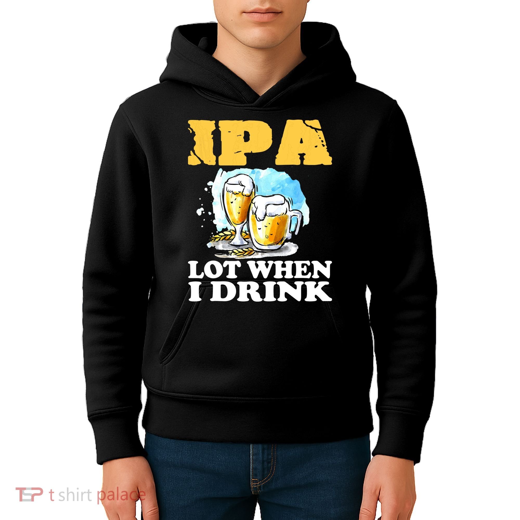 IPA Lot When I Drink Funny Drinking Beer Kids Hoodie
