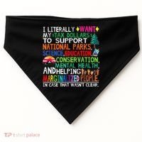 I Literally Want My Tax Dollars To Support National Parks USA-Made Doggie Bandana thumb 0