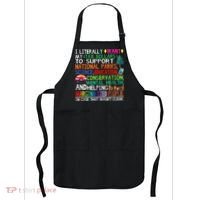 I Literally Want My Tax Dollars To Support National Parks Apron thumb 0