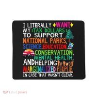 I Literally Want My Tax Dollars To Support National Parks Mousepad thumb 0