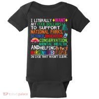 I Literally Want My Tax Dollars To Support National Parks Baby Bodysuit thumb 0