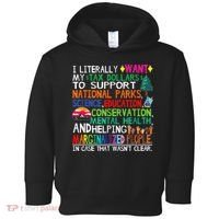 I Literally Want My Tax Dollars To Support National Parks Toddler Hoodie thumb 0