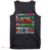 I Literally Want My Tax Dollars To Support National Parks Tank Top thumb 0