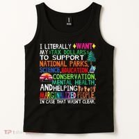 I Literally Want My Tax Dollars To Support National Parks Tank Top thumb 2