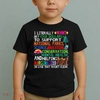 I Literally Want My Tax Dollars To Support National Parks Toddler T-Shirt thumb 2