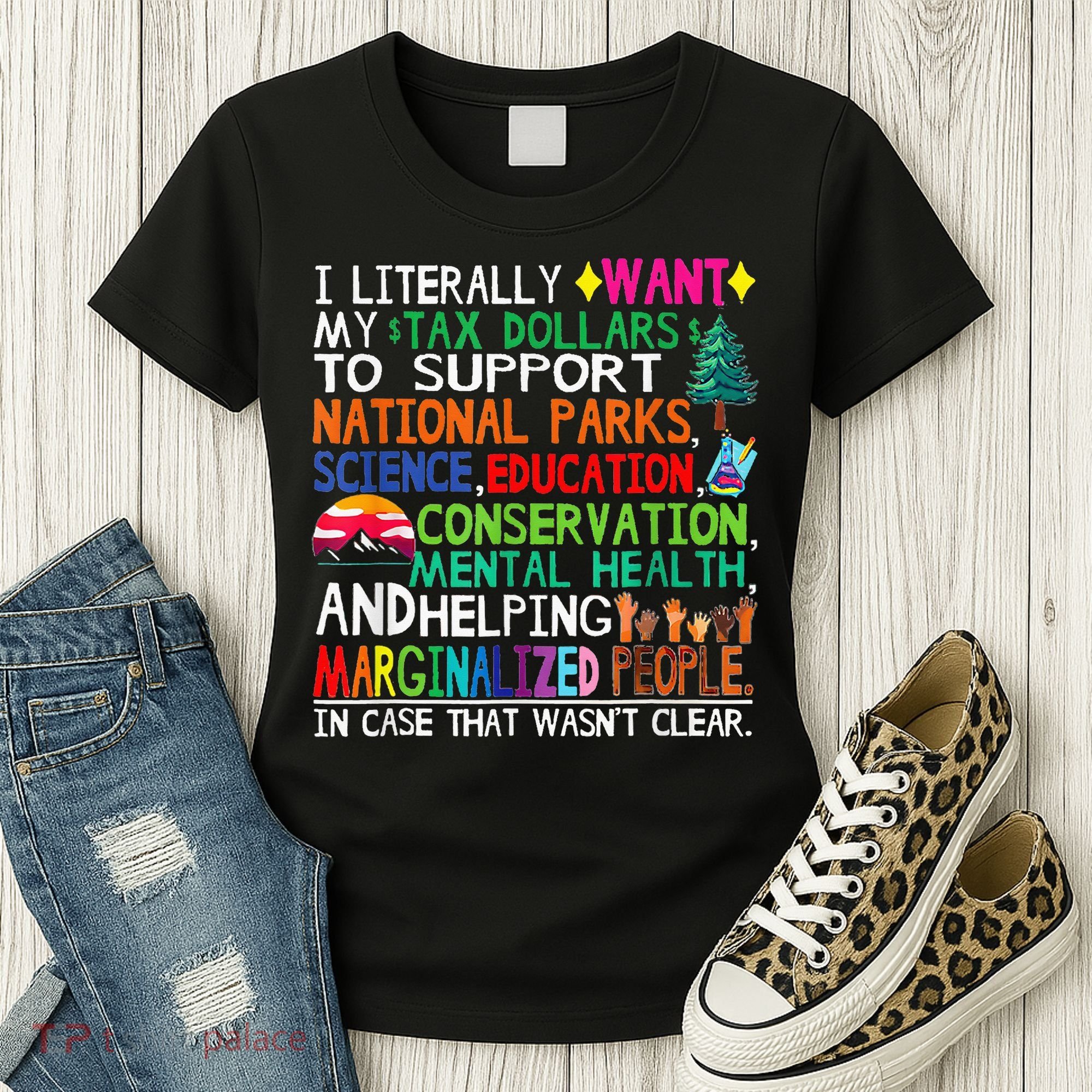 I Literally Want My Tax Dollars To Support National Parks Women's T-Shirt