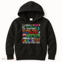I Literally Want My Tax Dollars To Support National Parks Kids Hoodie thumb 0