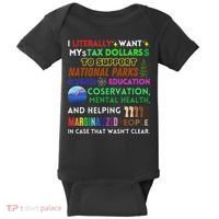 I Literally Want My Tax Dollars To Support National Parks Baby Bodysuit thumb 0