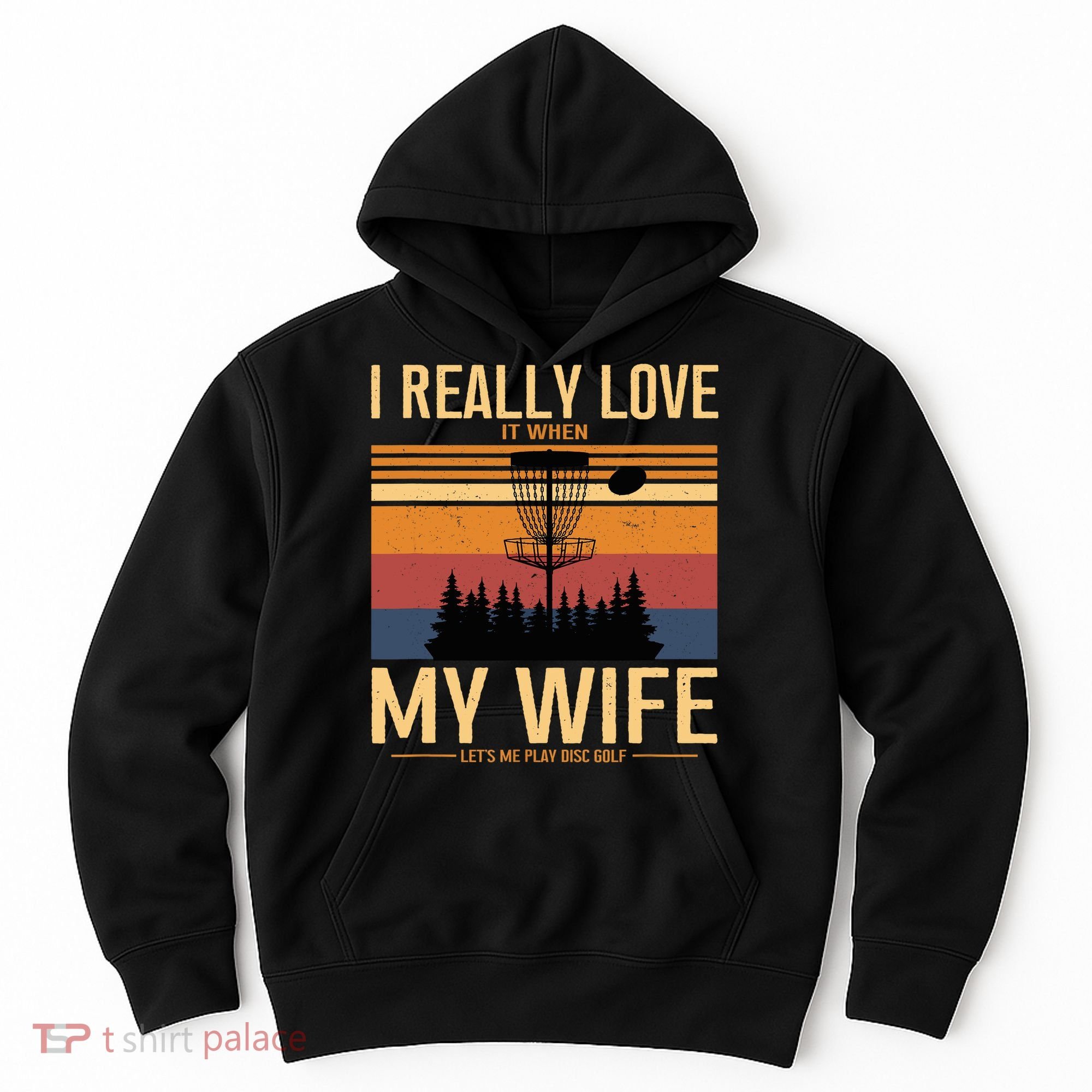 I Love When My Wife Lets Me Play Disc Golf Frisbee Golfing Hoodie