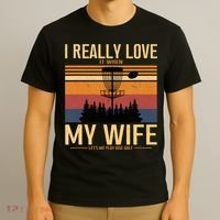 I Love When My Wife Lets Me Play Disc Golf Frisbee Golfing T-Shirt thumb 3