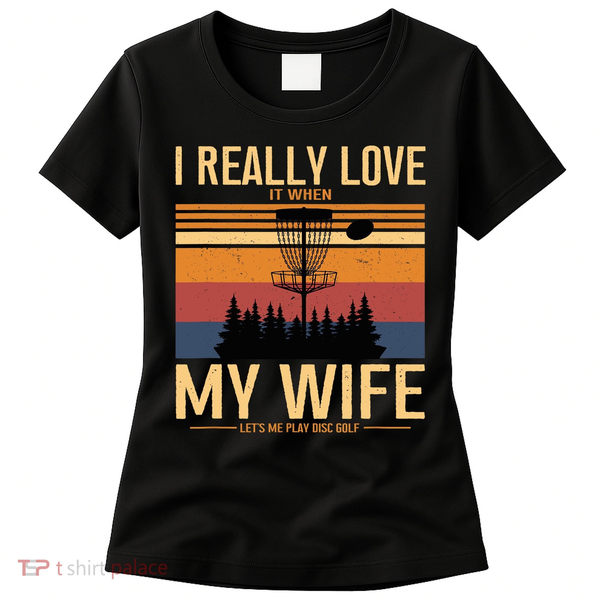 I Love When My Wife Lets Me Play Disc Golf Frisbee Golfing Women's T-Shirt
