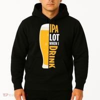 IPA Lot When I Drink Beer Lover Drinking Team Beer Gift Hoodie thumb 2