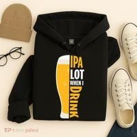 IPA Lot When I Drink Beer Lover Drinking Team Beer Gift Hoodie thumb 4