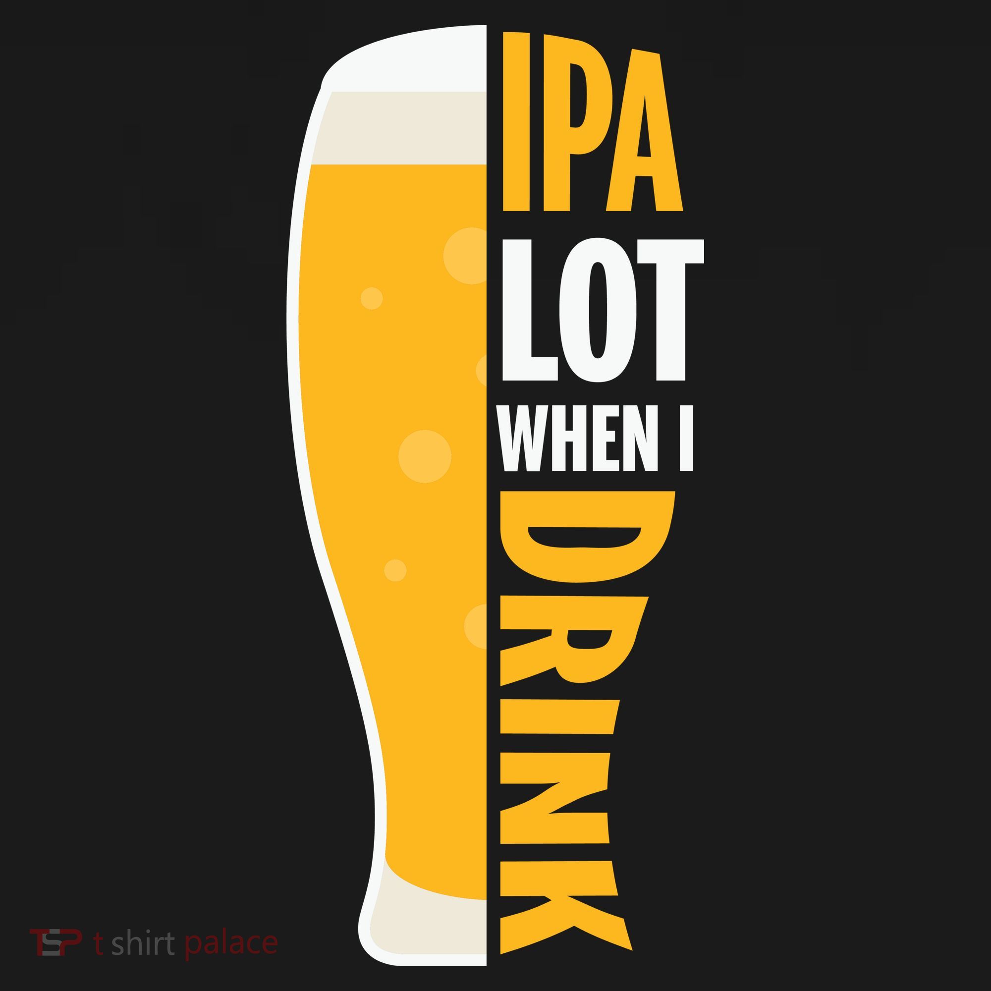 IPA Lot When I Drink Beer Lover Drinking Team Beer Gift Long Sleeve Shirt