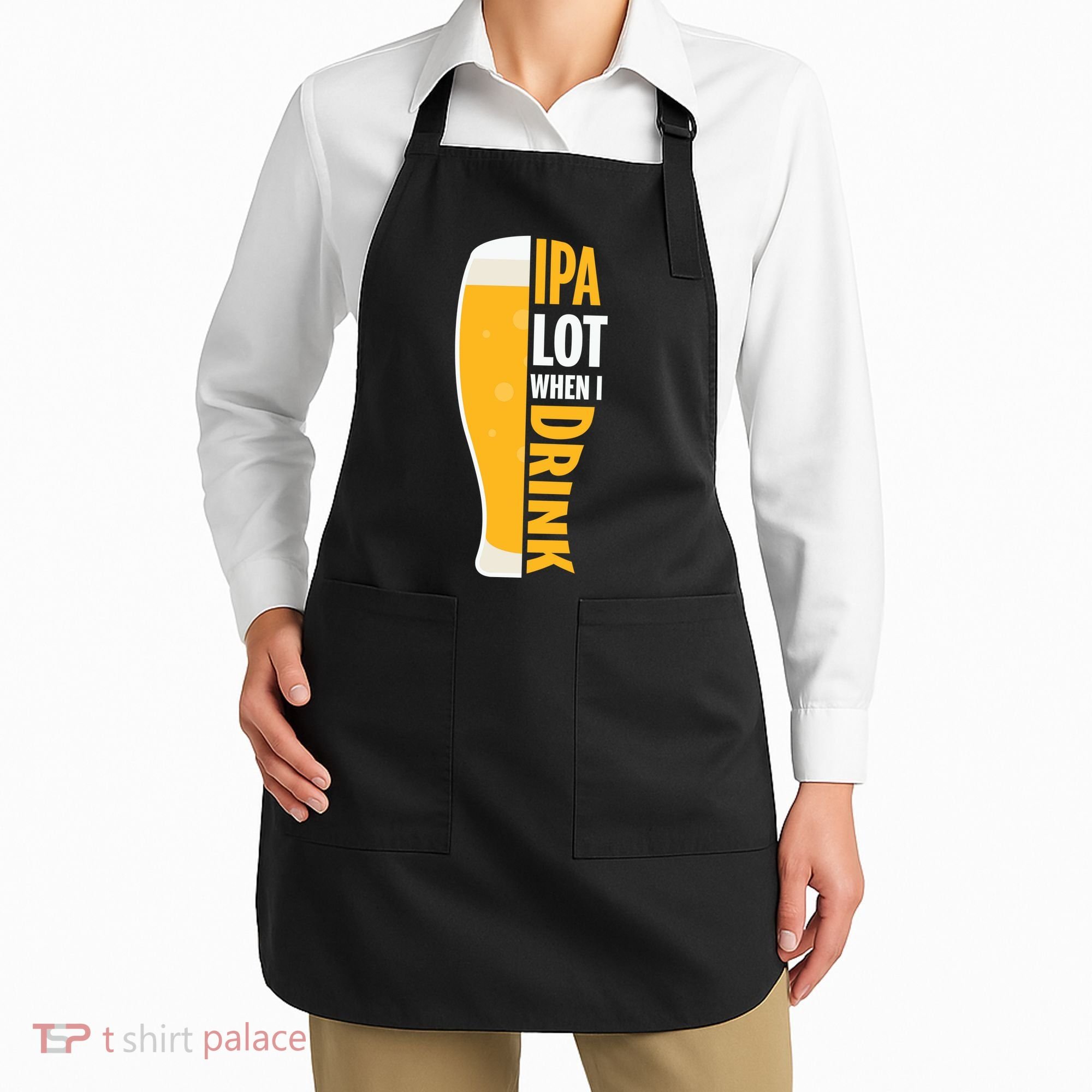 IPA Lot When I Drink Beer Lover Drinking Team Beer Gift Apron