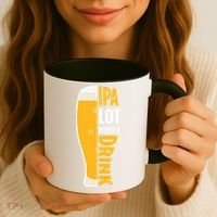 IPA Lot When I Drink Beer Lover Drinking Team Beer Gift Coffee Mug thumb 3