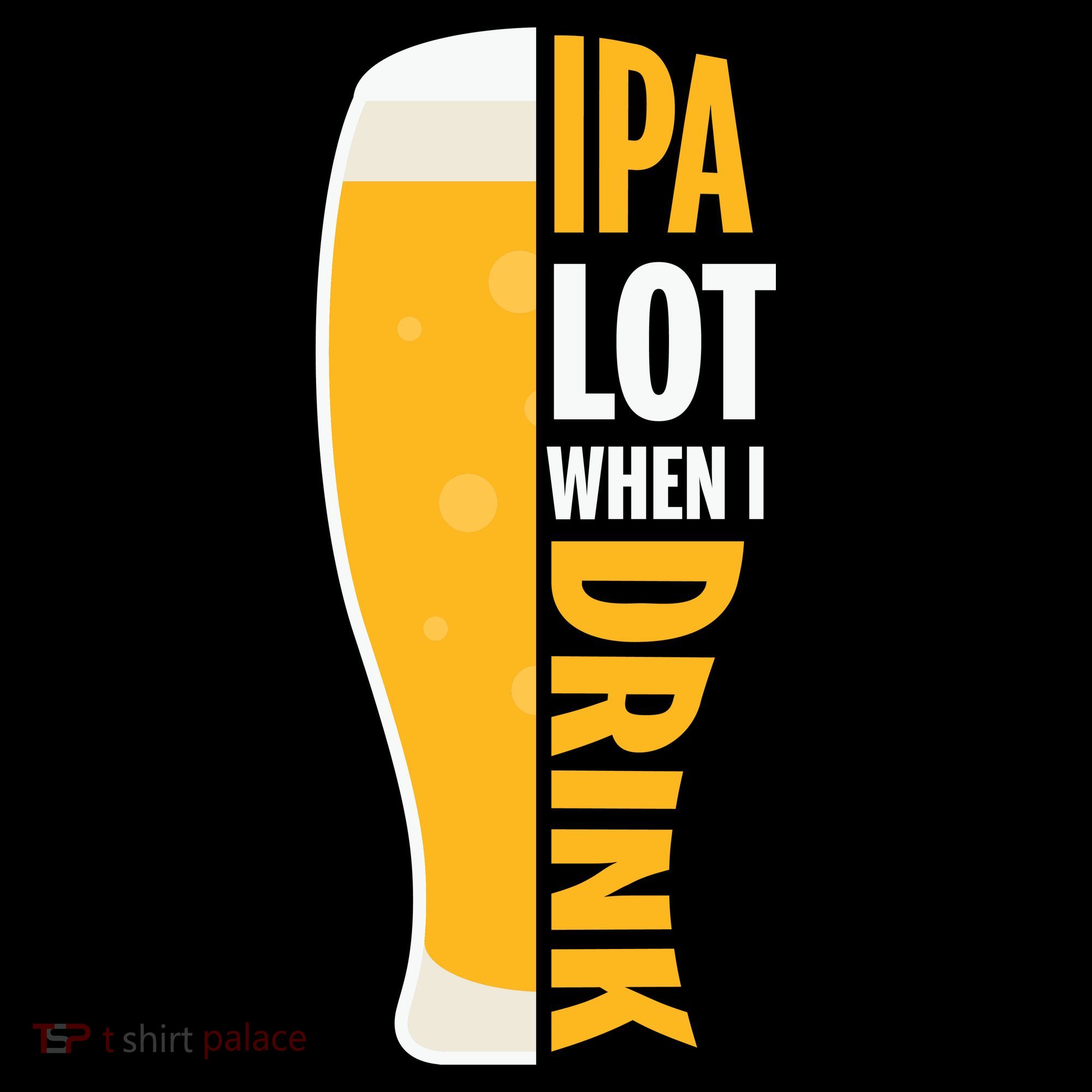 IPA Lot When I Drink Beer Lover Drinking Team Beer Gift Coffee Mug