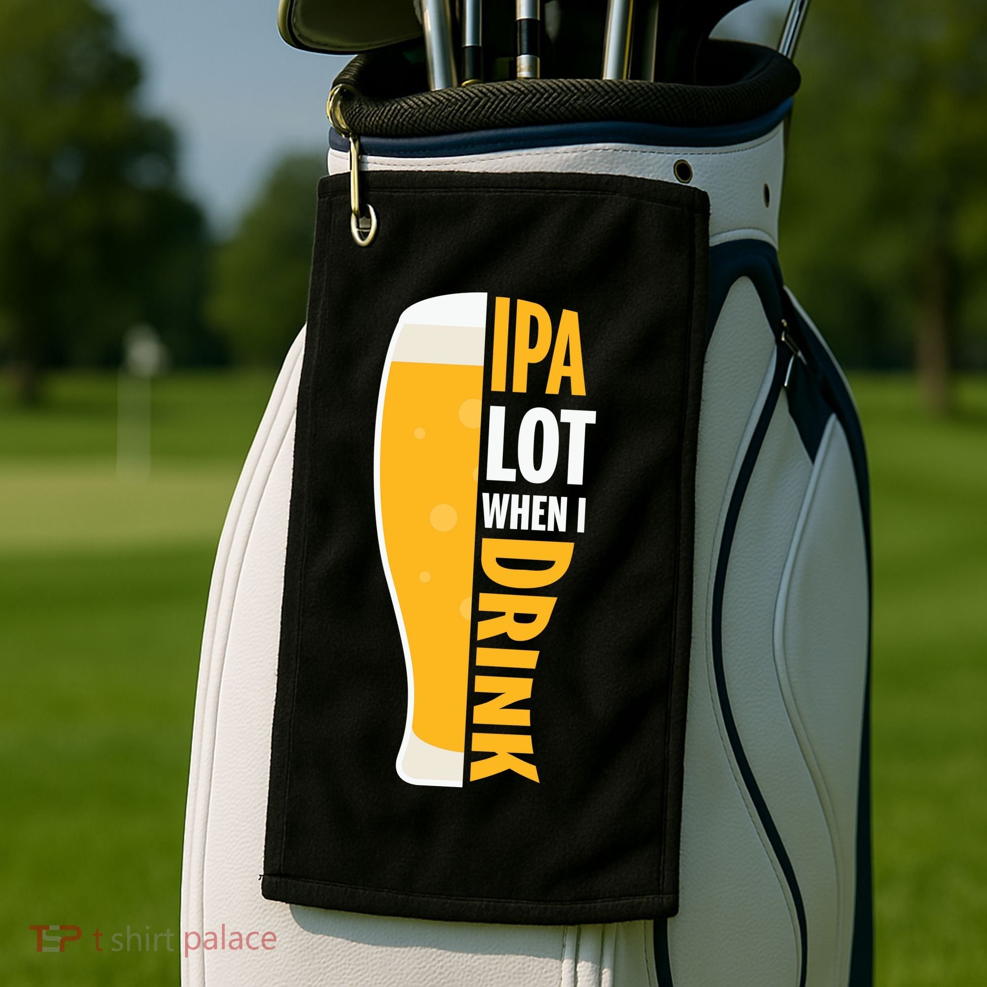 IPA Lot When I Drink Beer Lover Drinking Team Beer Gift Golf Towel