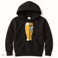 IPA Lot When I Drink Beer Lover Drinking Team Beer Gift Kids Hoodie thumb 0