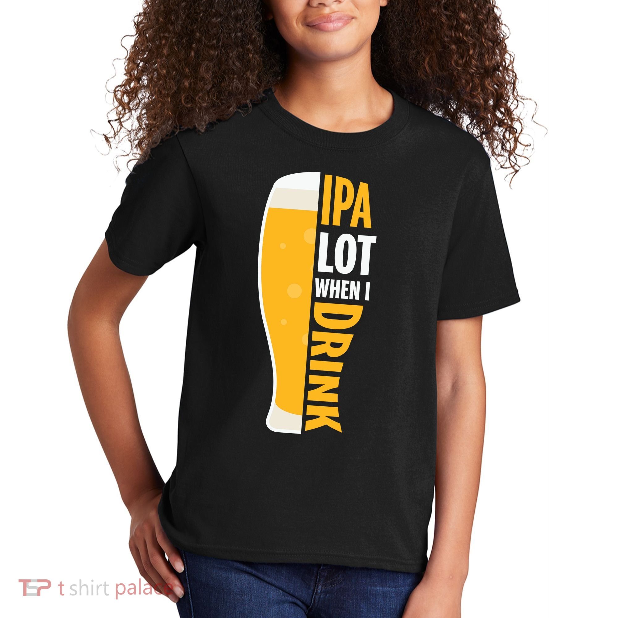 IPA Lot When I Drink Beer Lover Drinking Team Beer Gift Kids T-Shirt