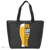 IPA Lot When I Drink Beer Lover Drinking Team Beer Gift Tote Bag thumb 0