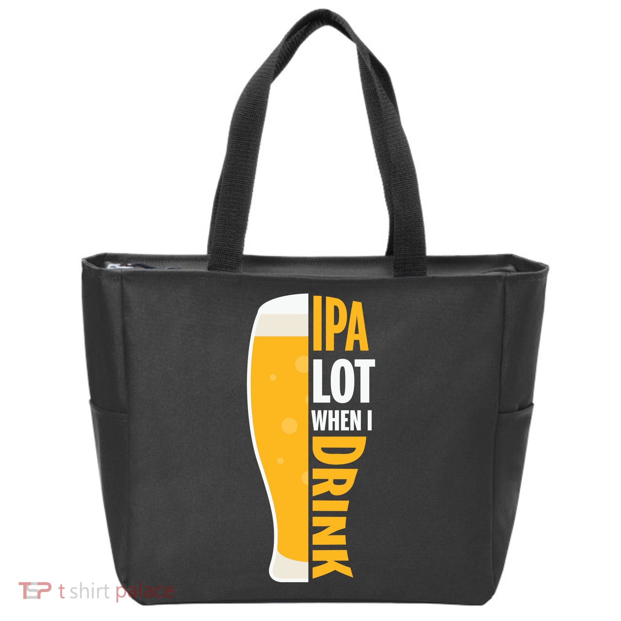 IPA Lot When I Drink Beer Lover Drinking Team Beer Gift Tote Bag