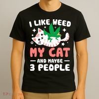 I Like Weed My Cat Maybe 3 People 420 Cannabis Stoner Gift T-Shirt thumb 3