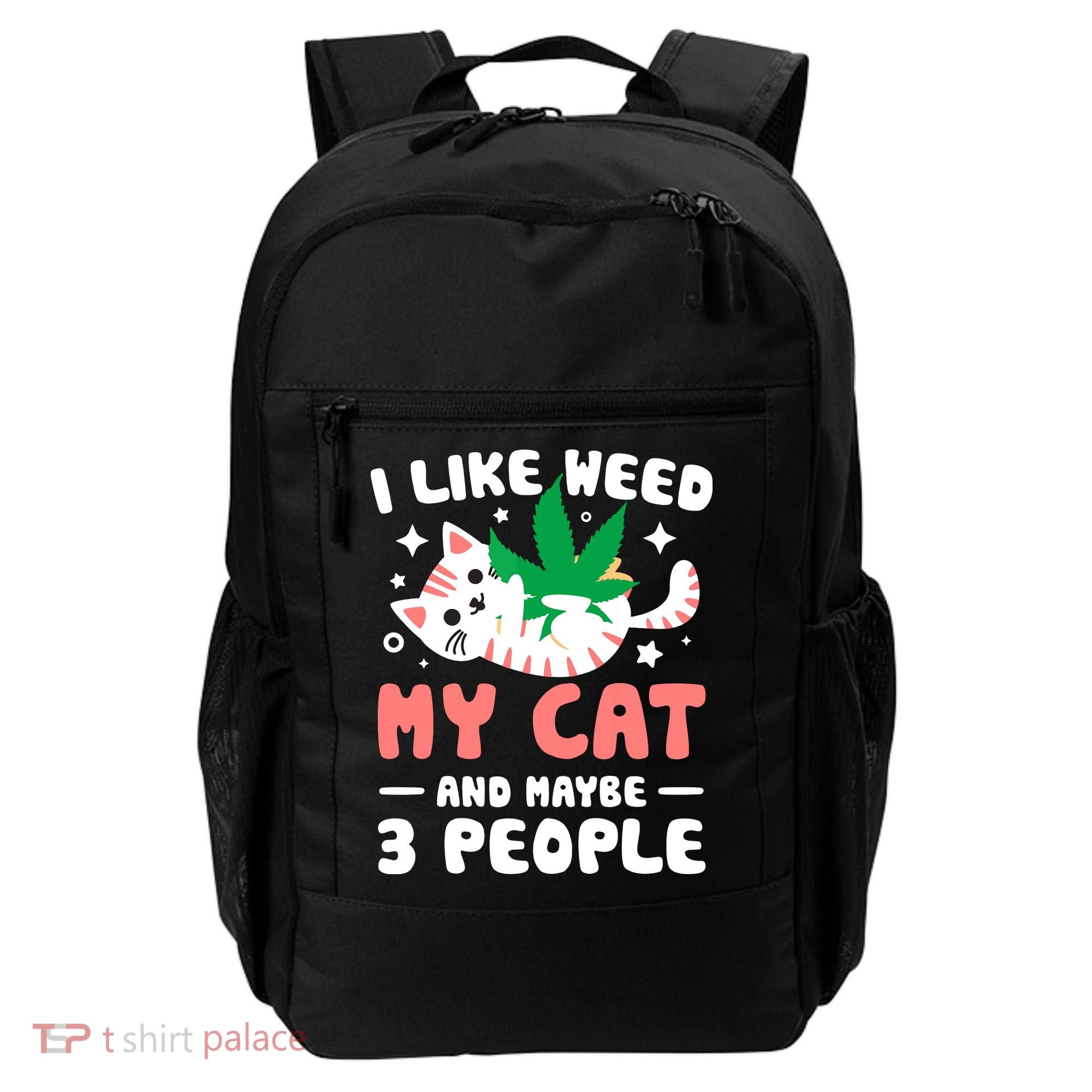 I Like Weed My Cat Maybe 3 People 420 Cannabis Stoner Gift Backpack