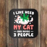 I Like Weed My Cat Maybe 3 People 420 Cannabis Stoner Gift Coaster thumb 0