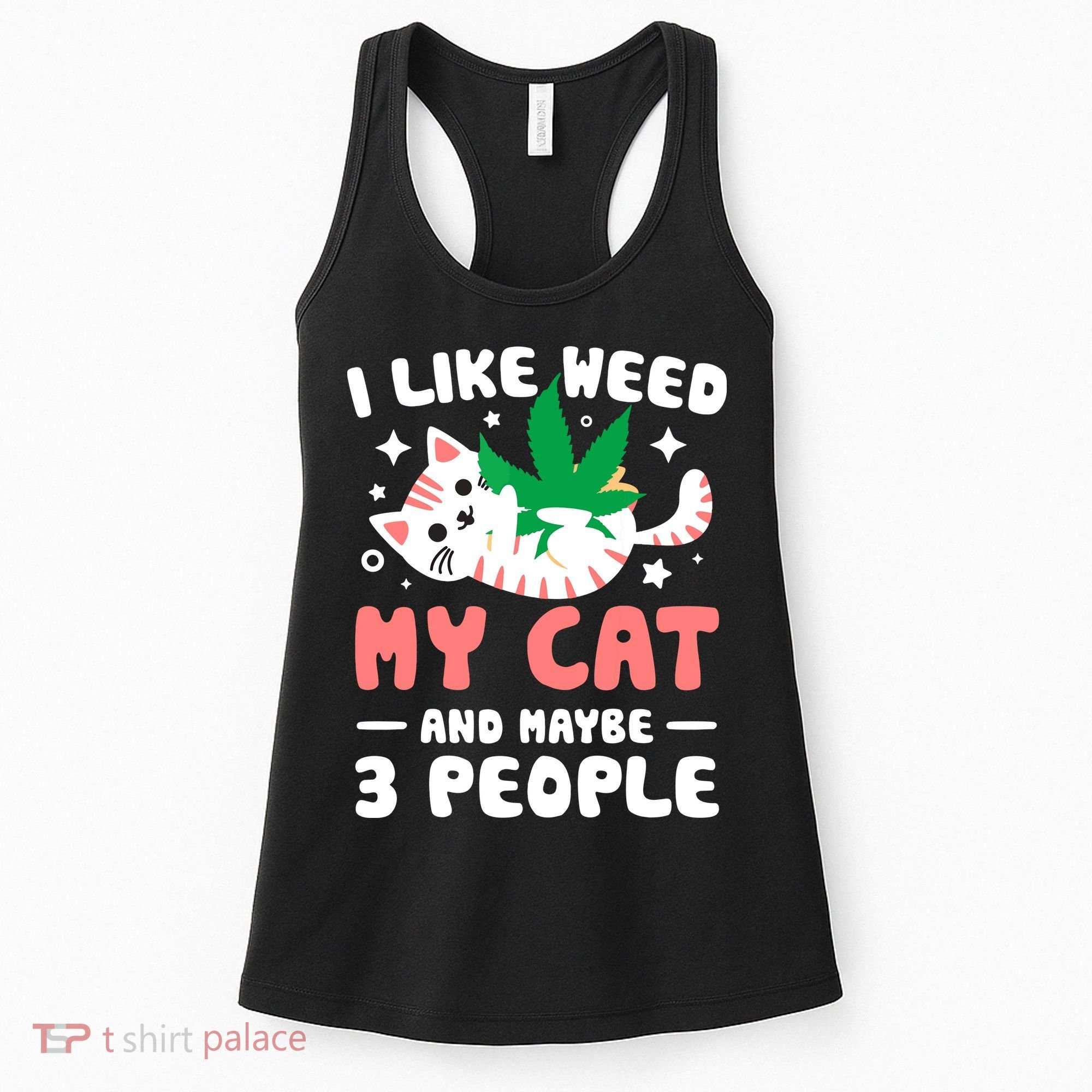 I Like Weed My Cat Maybe 3 People 420 Cannabis Stoner Gift Women's Tank Top