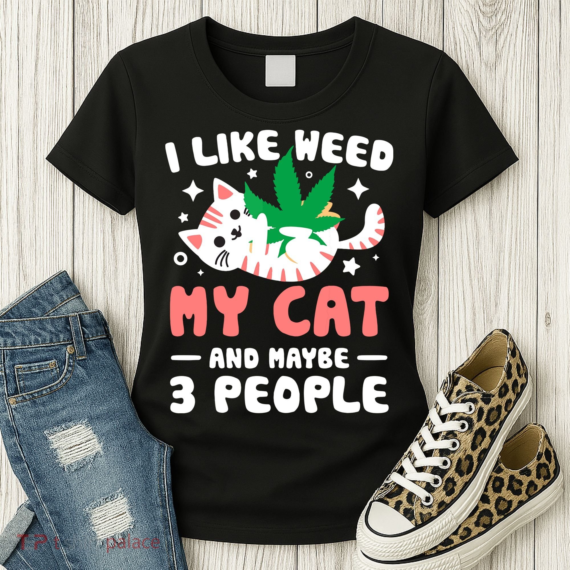 I Like Weed My Cat Maybe 3 People 420 Cannabis Stoner Gift Women's T-Shirt