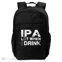 IPA Lot When I Drink Funny Drinking Beer Craft Beer Brewery Backpack thumb 0